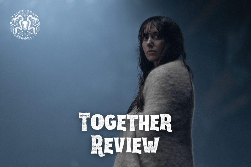 ‘Together’ Fumbles an Interesting Premise with Bland&nbsp;Execution